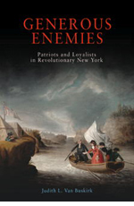Judith L. Van Buskirk, Generous Enemies: Patriots and Loyalists in Revolutionary New York (2002)