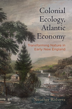 Colonial Ecology, Atlantic Economy (2019)