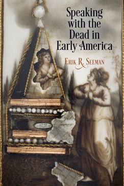 Speaking with the Dead in Early America (2019)