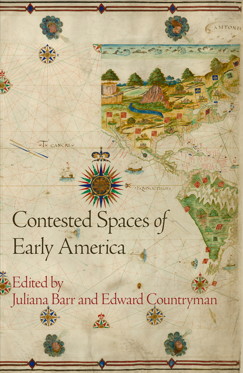 Contested Spaces of Early America (2014)